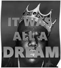 It was all a dream biggie. The Notorious B I G It Was All A Dream Poster Notorious Big Hip Hop World Dress Shirts For Women
