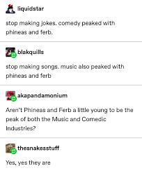 Music And Comedy Peaked W Phineas And Ferb Phineas And Ferb Phineas And Ferb Memes Tumblr Funny