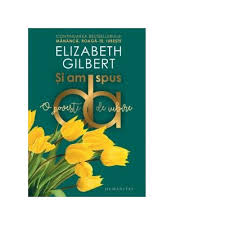 Aflată la răscruce de drumuri, după divorț, gilbert își ia un an de pauză de la slujbă și ca niciodată, se decide să evadeze din viața sa obișnuită și confortabilă. Si Am Spus Da O Poveste De Iubire Continuarea Cartii Mananca Roaga Te Iubeste Elizabeth Gilbert 50602