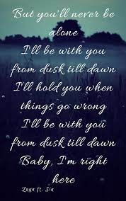 Dusk Till Dawn Zayn Ft Sia Lyrics Just Lyrics Sia Lyrics Cool Lyrics