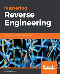 Download Pdf Mastering Reverse Engineering Reengineer Your Ethical Hacking Skills Free Epub Mobi Ebooks Engineering Reverse Packt
