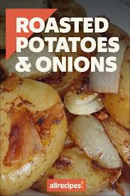 Roasted Potatoes And Onions Easy And Delicious Recipe Roasted Potatoes And Onions Recipes Roasted Potatoes