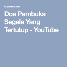 Doa Pembuka Segala Yang Tertutup Youtube Tertutup Doa