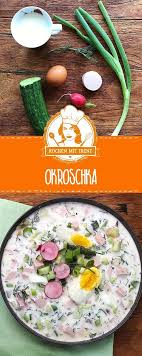 Okroschka Eine Russische Sommersuppe Okroschkarezept Wenn Es Richtig Heiss Wird Bleibt Die Suppe Kalt In Russland W Okroschka Sommer Suppe Okroschka Rezept
