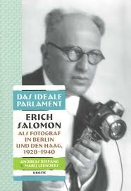 Das ideale Parlament. Erich Salomon als Fotograf in Berlin und Den Haag,  1928-1940" online kaufen