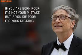 He struggled for the rights of the poor. 10 Bill Gates Quotes That Are Basically The Best Life Lessons We Could Ever Get