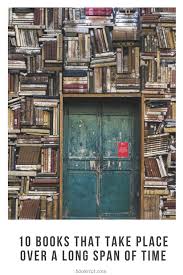 10 Books That Take Place Over A Really Really Long Time Books Reading List Challenge Bucket List Book