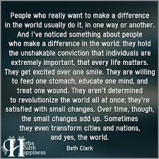 People Who Really Want To Make A Difference In The World Usually Do It O Eminently Quotable Quotes Funny Sayings Inspiration Quotations O