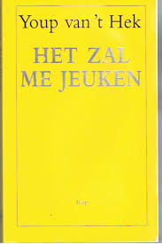 Het Zal Me Jeuken Youp Van T Hek Boeken Lezen Hek