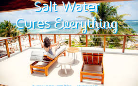 Ready for happy, healthy and feeling good? Salt Water Cures Everything Hurray Kimmay