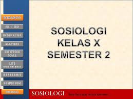 Jadi tujuan rpp kelas 1 sd / mi kurikulum 2013 edisi revisi 2018 adalah sebagian acuan bagi guru sd kelas 1 dalam melaksanakan dalam peraturan menteri pendidikan dan kebudayaan no. Sosiologi Kelas X Semester 2 Sosiologi Kelas X Semester Ppt Download
