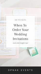 When To Order Your Wedding Invitations And Other Helpful Tips Wedding Stationery Tips Wedding Invitations Wedding Planning Advice