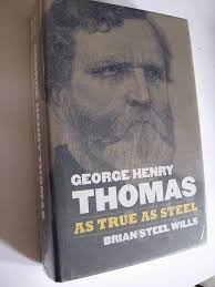 George Henry Thomas: As True As Steel: Wills, Brian Steel: 9780700618415:  Amazon.com: Books