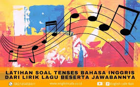 Dan berikut ini kakak admin bagikan soal tenses, soal online bahasa inggris dan jawaban. Tenses Bahasa Inggris Dari Lirik Lagu Beserta Contohnya
