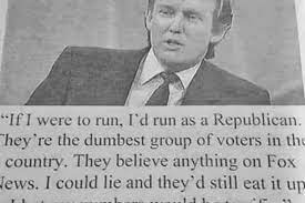 An quote falsely attributed to donald trump resurfaced online in may 2020. Debunked No Donald Trump Did Not Say He D Run As A Republican Because Of Their Dumb Voters