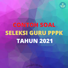Sebelum lanjut ke soal skb dengan kurikulum 2013 (k13) edisi.tag: Soal Latihan Tes Pppk Guru 2021 Teknis Manajerial Sosio Kultural Info Pendidikan Terbaru
