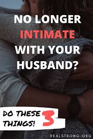 How are you supposed to live in a sexless marriage? When You Are No Longer Intimate With Your Husband Real Strong