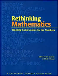They'll give readers insight, empathy, and spark deep thinking about human rights and inequality. Rethinking Mathematics Gutstein Eric Peterson Bob 9780942961546 Amazon Com Books
