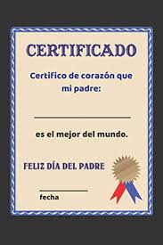 A pesar que se celebra el día del padre con un regalo, esta festividad no tiene un origen comercial para aumentar las ventas en estas fechas como muchos piensan. Certificado Feliz Dia Del Padre Regalo Original Para El Dia Del Padre Cuaderno Lineado Diario O Agenda Regalo De Cumpleanos Amazon Co Uk Creativos Cuadernos 9798655040366 Books