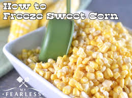 How To Freeze Sweet Corn My Fearless Kitchen