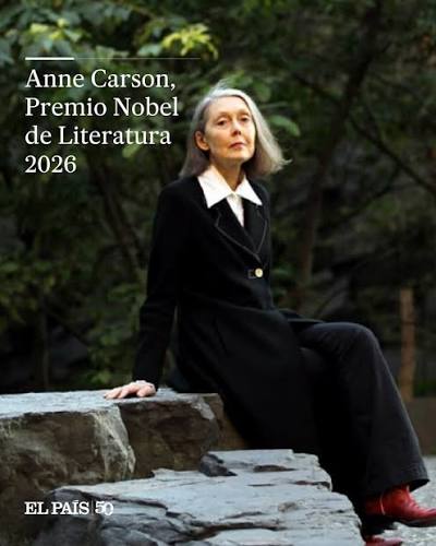 La poeta canadiense Anne Carson ha ganado el Premio Nobel de Literatura 2026 “por su obra audaz e inventiva que, en un diálogo lúdico con la tradición clásica, ha creado nuevas formas