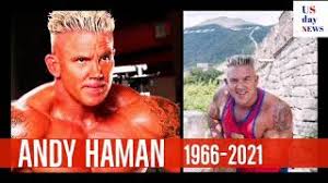 Incredible, born in iowa city, iowa, united states. Andy Haman Bodybuilder Cause Of Death Is Unknown