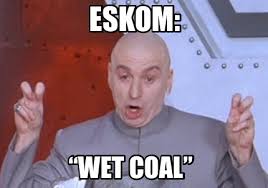 All posts must be memes and. Meme Creator Funny Eskom Wet Coal Meme Generator At Memecreator Org