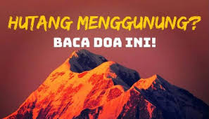 Check spelling or type a new query. Doa Melunasi Hutang Sebesar Gunung Islamudina Com