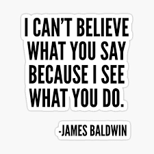 I Can T Believe What You Say Because I See What You Do Black History James Baldwin Quote Sticker By Urbanapparel Redbubble