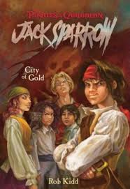 Directed by joachim rønning, espen sandberg. Pirates Of The Caribbean City Of Gold Jack Sparrow 7 Rob Kidd 9781423101703