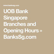 Uob Bank Singapore Branches And Opening Hours Bankssg Com Dbs Bank Branch Singapore