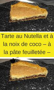 Tarte Au Nutella Et A La Noix De Coco A La Pate Feuilletee En 2020 Tarte Nutella Nutella Nourriture Delicieuse