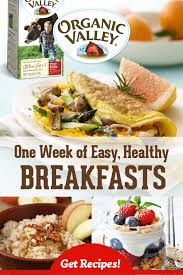A Week Of Easy Healthy Breakfast Ideas Organic Valley Easy Healthy Breakfast Healthy Breakfast Recipes Breakfast Recipes Casserole