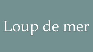 Behind The French Menu: Bar Or Loup - European Sea Bass. Bar On French  Menus. European Sea Bass In French Cuisine.
