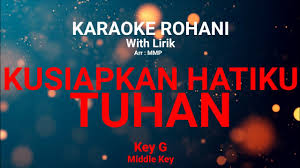 Jun 03, 2019 · chord ku siapkan hatiku tuhan (nikita) bait : Kusiapkan Hatiku Tuhan Key G Kunci Nada Sedang Karaoke Rohani Kristen Youtube