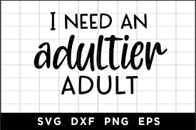 Adultier adult embroidery design (5 sizes included) digital download. I Need An Adultier Adult Grafik Von Spoonyprint Creative Fabrica