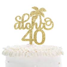 Kyly clarke poses with daughter kelsey lee as they enjoy an opulent spread for her 40th birthday celebrations while in lockdown. Aloha 40th Birthday Cake Topper Gold Glitter Forty Years Wedding Anniversary Supplies Slaying Dirty 40 Hawaii Tropical Party Coconut Tree Decoration Walmart Com Walmart Com