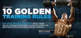 The Top 10 Golden Rules Of Effective Training Bodybuilding Com Golden Rule My Diet Plan