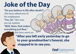 Different people consider different jokes funny, so joke can not satisfy taste for everyone. Joke Of The Day Quotes Quotesgram