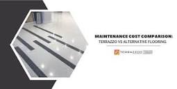 Maintenance Cost Comparison: Terrazzo vs Alternative Flooring