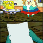 Meme Generator Mrs Puff Looking At Paper Blank Template Newfa Stuff