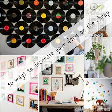 What i found were these cheap ways to decorate your home. 10 Cheap Ways To Decorate Your Dorm Room Cleverly Inspired