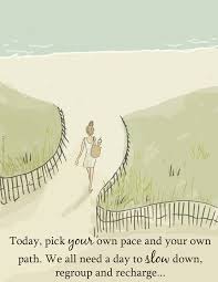 Pick Your Own Pace Word Porn Quotes Love Quotes Life Quotes Inspirational Quotes