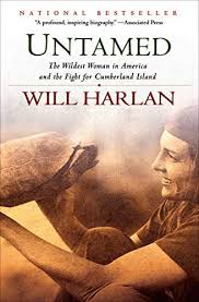 Untamed The Wildest Woman In America And The Fight For Cumberland Island By Harlan Will Women In America Cumberland Island Wild Woman