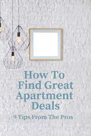 9 Tips From The Pros On How To Get Apartment Deals Cheap Apartment Apartment Finding Apartments