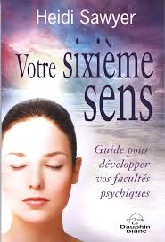 Amazon.com: Votre Sixi me Sens : Guide Pour D velopper Vos Fac:  9782894363140: Heidi Sawyer: Libros