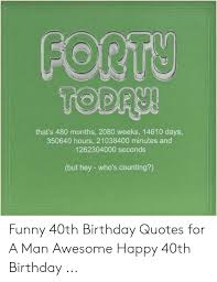 We hope you enjoy and satisfied as soon as our best characterize of funny quotes for 40th birthday cards from our growth that posted here and as well as you can use it for customary needs for personal use only. 25 Best Memes About Funny 40th Birthday Quotes Funny 40th Birthday Quotes Memes