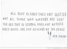 The old that is strong does not wither, deep roots are not reached by the frost.. Deep Roots Quotes Jrr Quotesgram