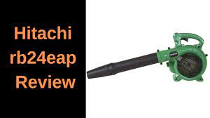 Hitachi Rb24eap Review Gas Powered Leaf Blower Leaf Blower Power Blowers