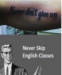 Them Their Words Be Bestest Advices Ever Deathtotheenglishlanguage Class Memes Grammar Humor Funny Quotes